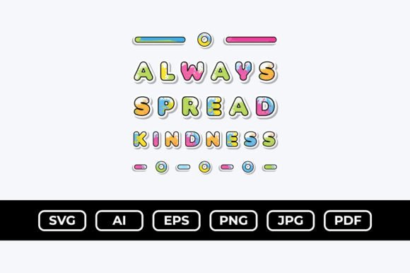 Always Spread Kindness T-shirt Design: A Versatile Asset for Positive Branding