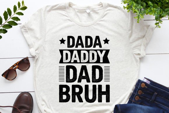 Dada Daddy Dad Bruh: The Versatile T-Shirt Design Asset