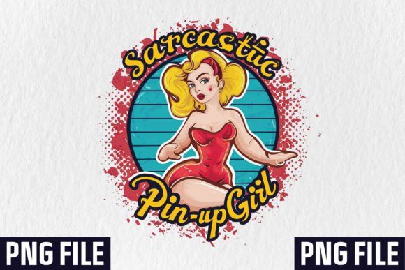 Sarcastic Pin Up Girl Sublimation Design